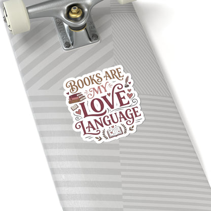 Books Are My Love Language Sticker — Literary Kiss-Cut Sticker for Readers, Book Lovers Laptop Decal