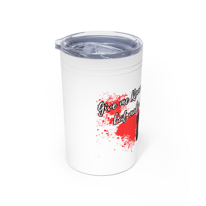11oz Insulated Tumbler — “If Romance Won’t Make It, Make It Dark” Red Splatter Design