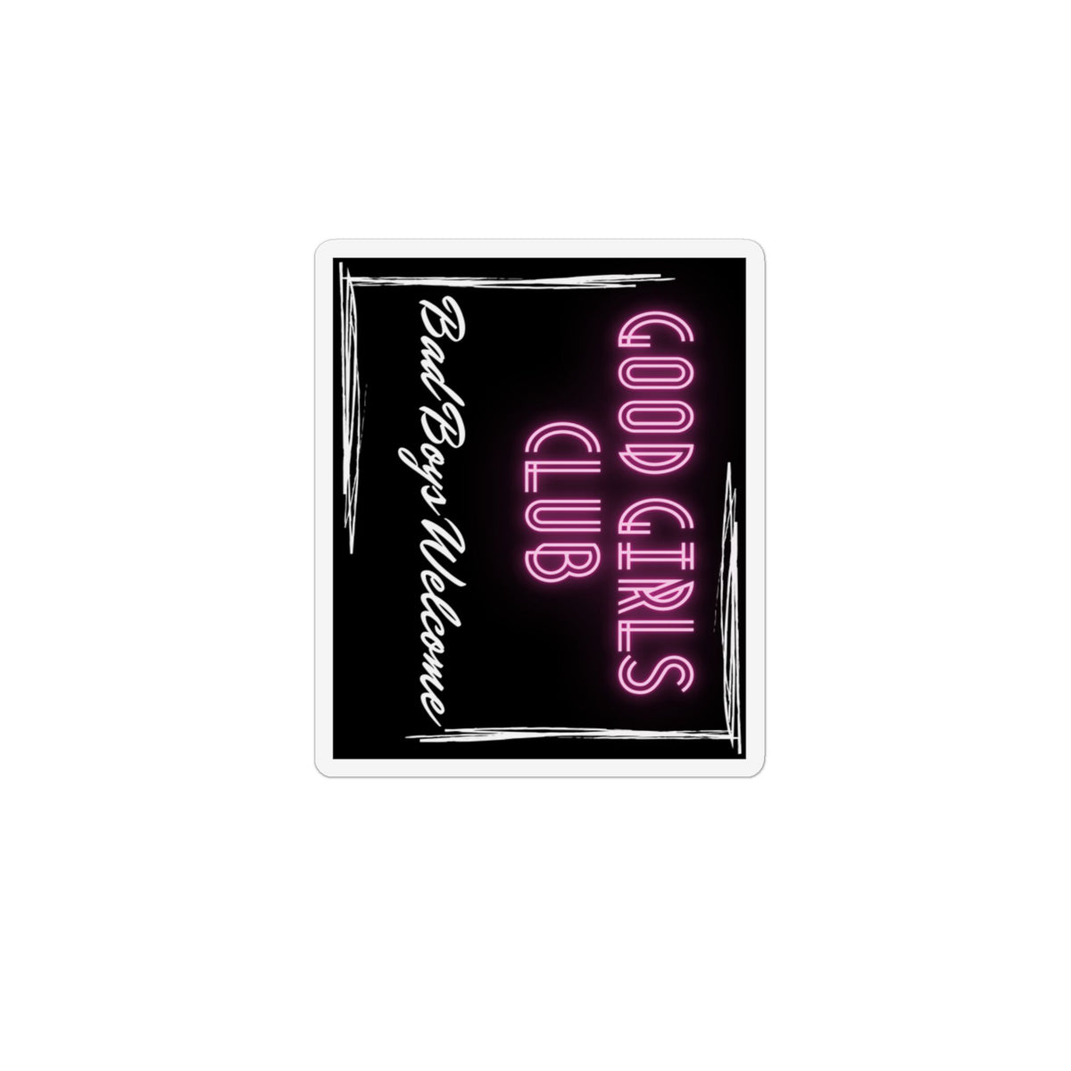 Good Girls Club Neon Magnet — "Bad Boys Welcome" Custom Shape Refrigerator Magnet
