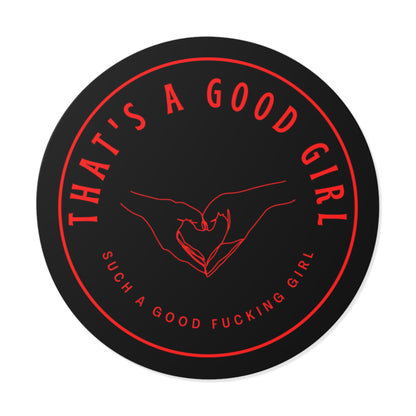 "That's a Good Girl" Round Vinyl Sticker — Red Heart-Hands Design
