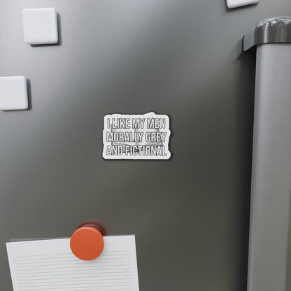 Die-Cut Magnet — "I Like My Men Morally Grey and Fictional" Booklover Quote