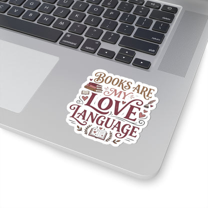 Books Are My Love Language Sticker — Literary Kiss-Cut Sticker for Readers, Book Lovers Laptop Decal