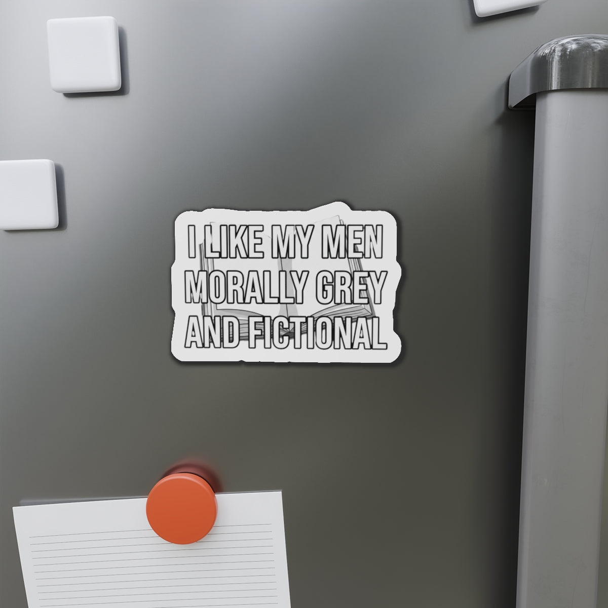 Die-Cut Magnet — "I Like My Men Morally Grey and Fictional" Booklover Quote