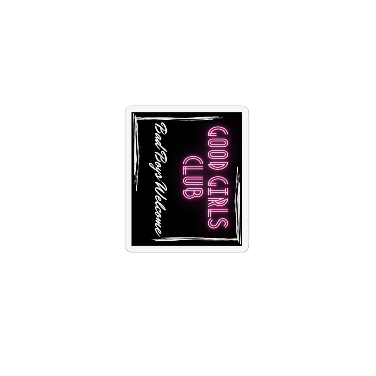 Good Girls Club Neon Magnet — "Bad Boys Welcome" Custom Shape Refrigerator Magnet