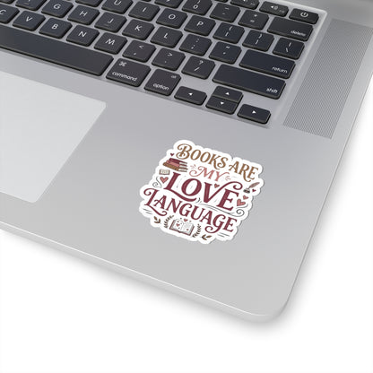 Books Are My Love Language Sticker — Literary Kiss-Cut Sticker for Readers, Book Lovers Laptop Decal