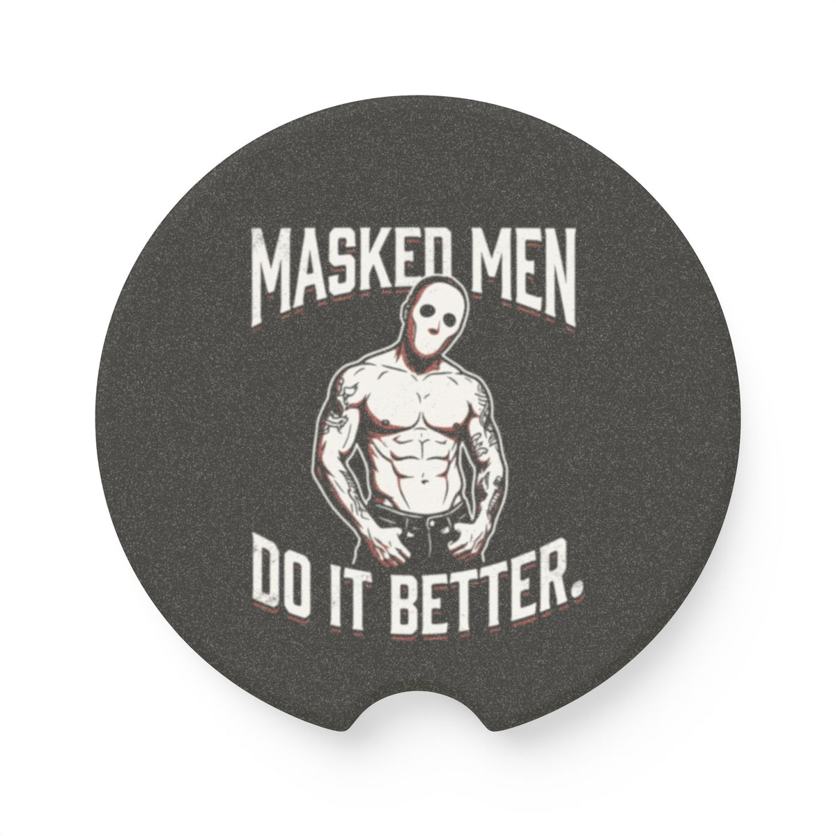 Soapstone Car Coaster — 'Masked Men Do It Better' Car Cup Holder Insert
