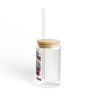 Sipper Glass – “Here for a Good Time and a Long Time”  Lounge Drink Tumbler (16 oz)