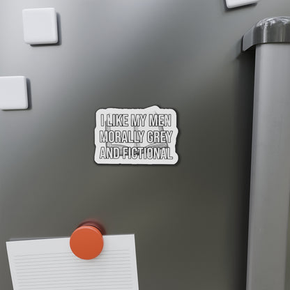 Die-Cut Magnet — "I Like My Men Morally Grey and Fictional" Booklover Quote