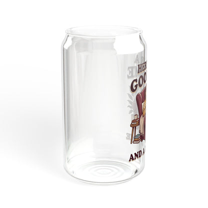 Sipper Glass – “Here for a Good Time and a Long Time”  Lounge Drink Tumbler (16 oz)