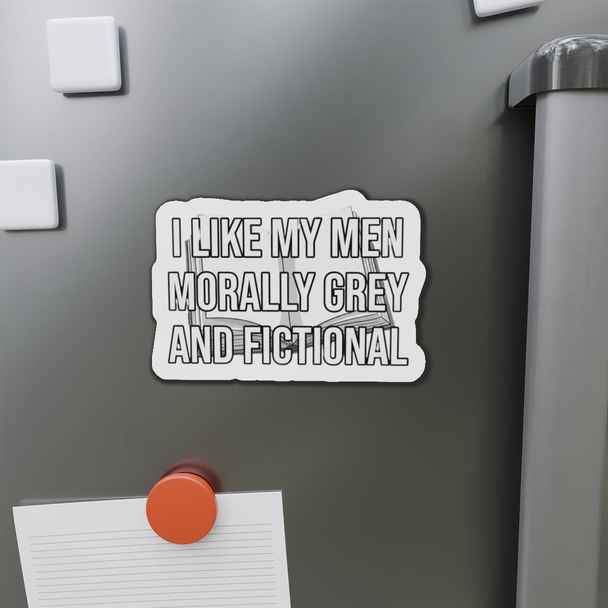 Die-Cut Magnet — "I Like My Men Morally Grey and Fictional" Booklover Quote