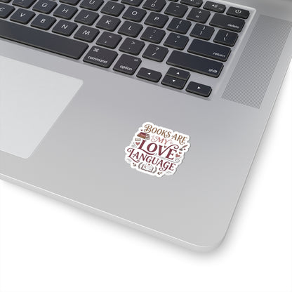 Books Are My Love Language Sticker — Literary Kiss-Cut Sticker for Readers, Book Lovers Laptop Decal